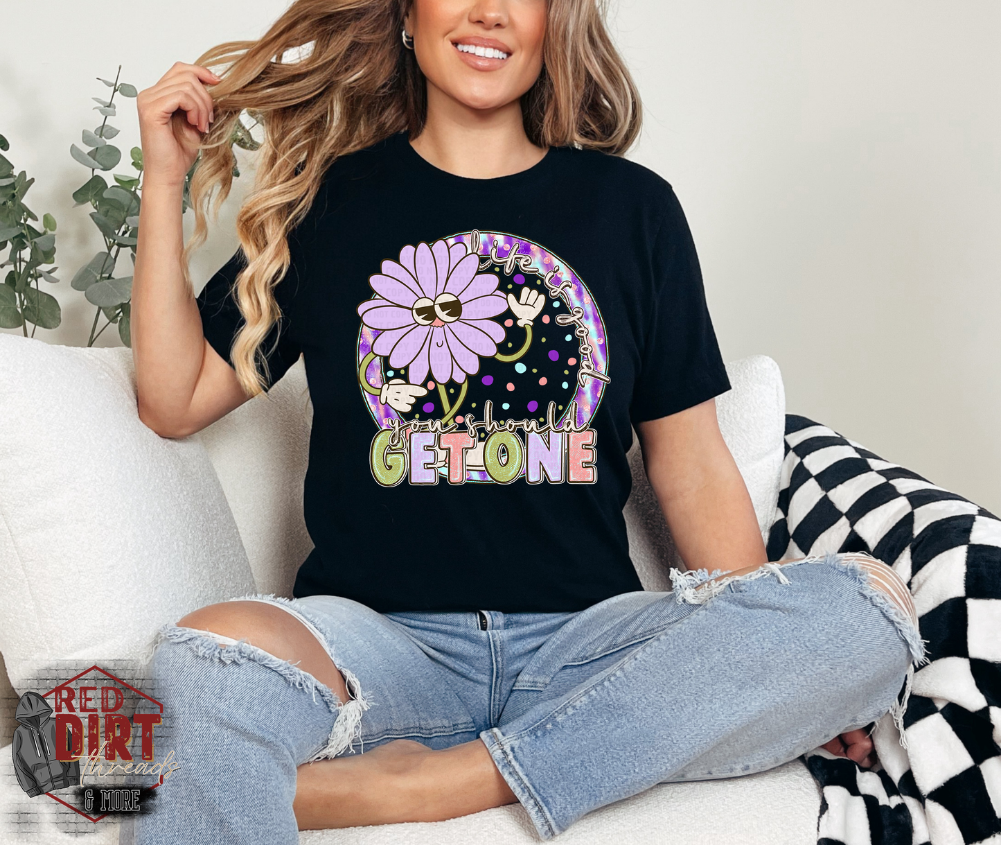 Life is Good You Should Get One DTF Transfer | Trendy DTF Transfer | Ready to Press | High Quality DTF Transfers | Fast Shipping