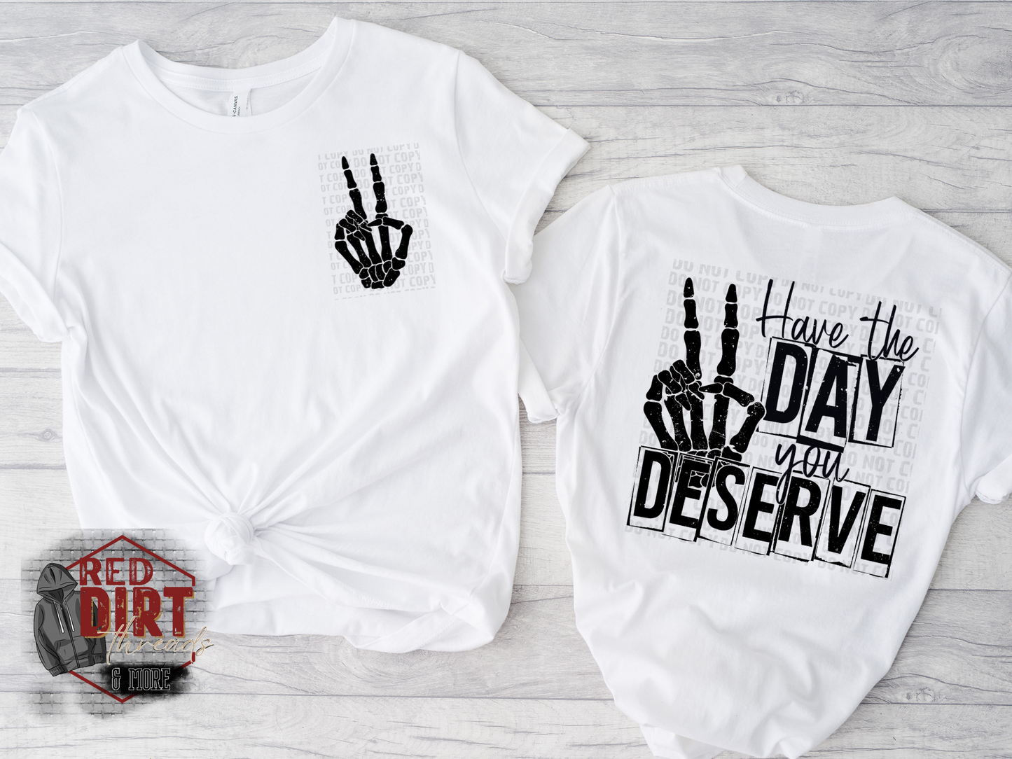 Have The Day You Deserve T-Shirt | Uplifting/Mental Health Shirt | Fast Shipping | Super Soft Shirts for Men/Women