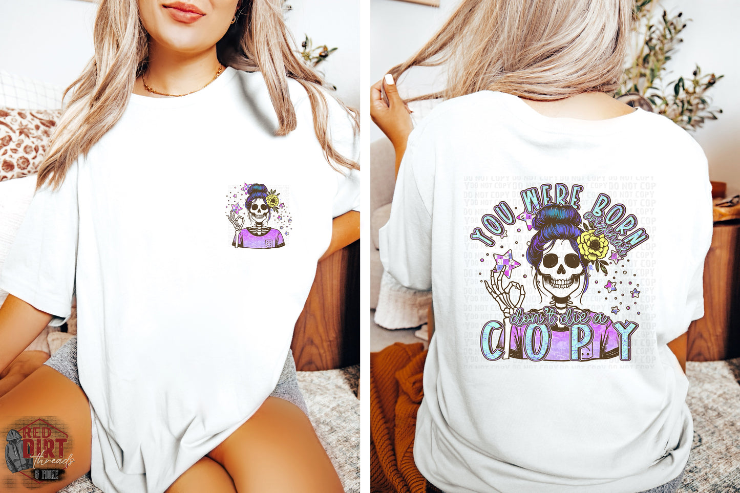 You We're Born an Original Don't Die a Copy DTF Transfer | Trendy DTF Transfer | High Quality Image Transfers | Ready to Press | Fast Shipping