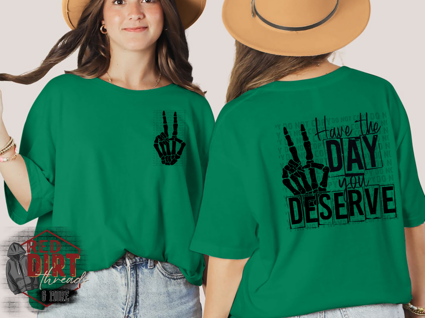 Have The Day You Deserve T-Shirt | Uplifting/Mental Health Shirt | Fast Shipping | Super Soft Shirts for Men/Women