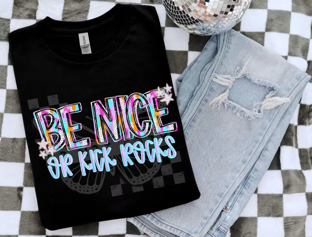 Be Nice Or Kick Rocks DTF Transfer | Funny Retro DTF Transfer | Ready To Press Transfer | Instant Peel Transfer