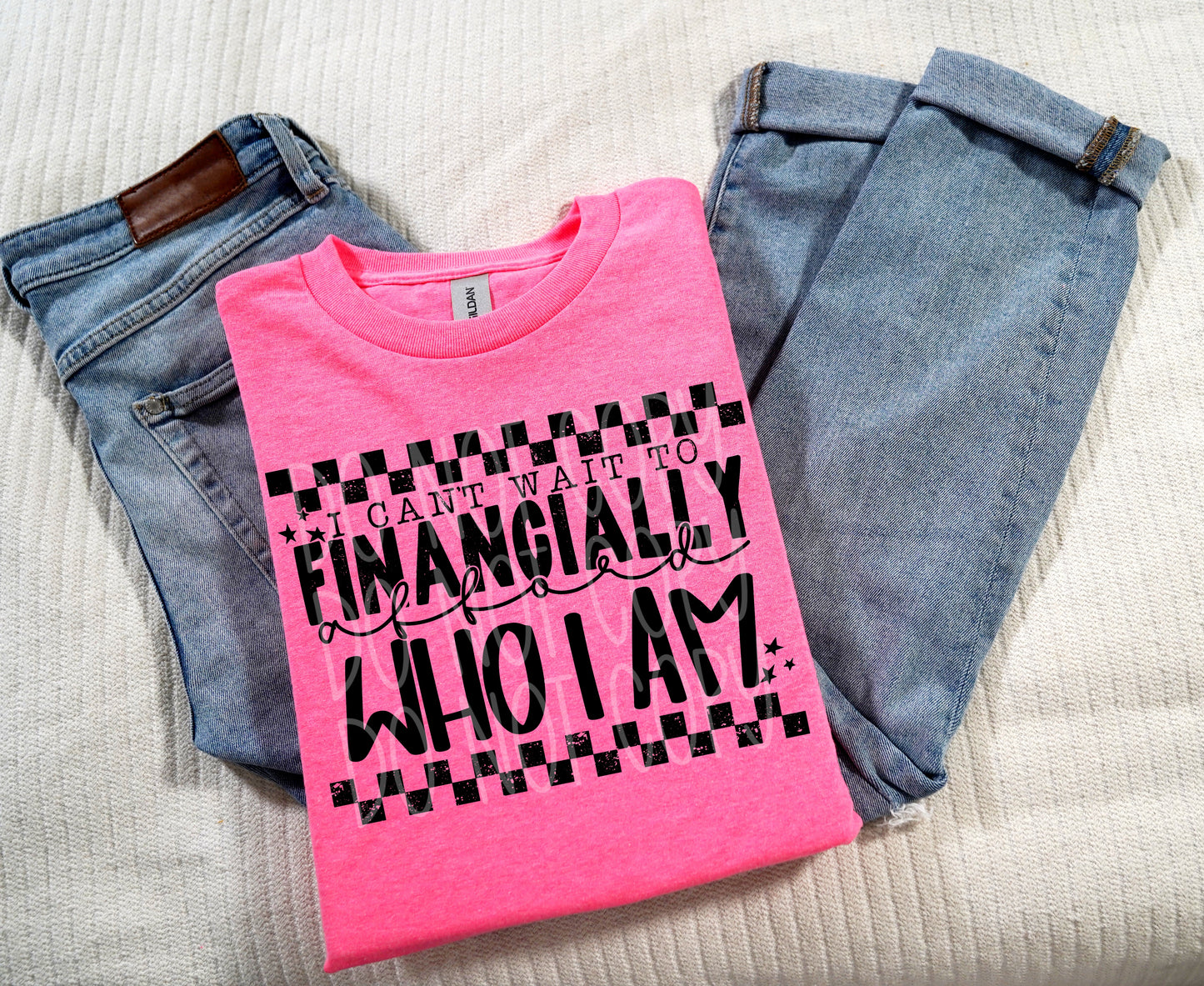 I Can't Wait To Financially Afford Who I Am T-Shirt | Trendy Snarky Shirt | Fast Shipping | Super Soft Shirts for Men/Women/Kid's