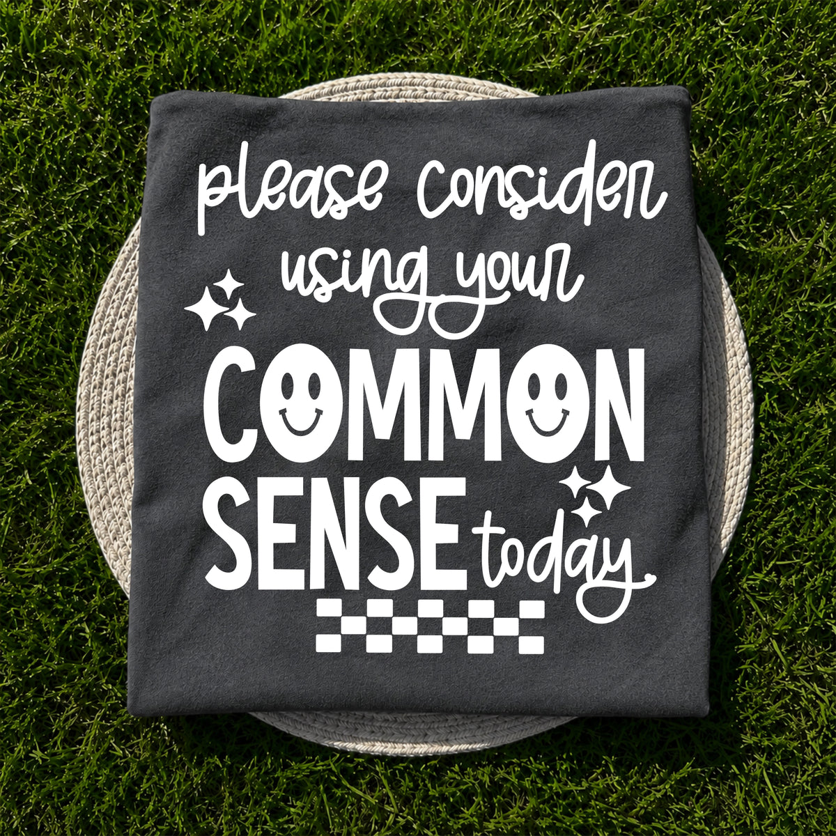 Please Consider Using Your Common Sense Today DTF Transfer | Funny Sarcastic Shirt Transfer | Checkered DTF | Trendy Transfer