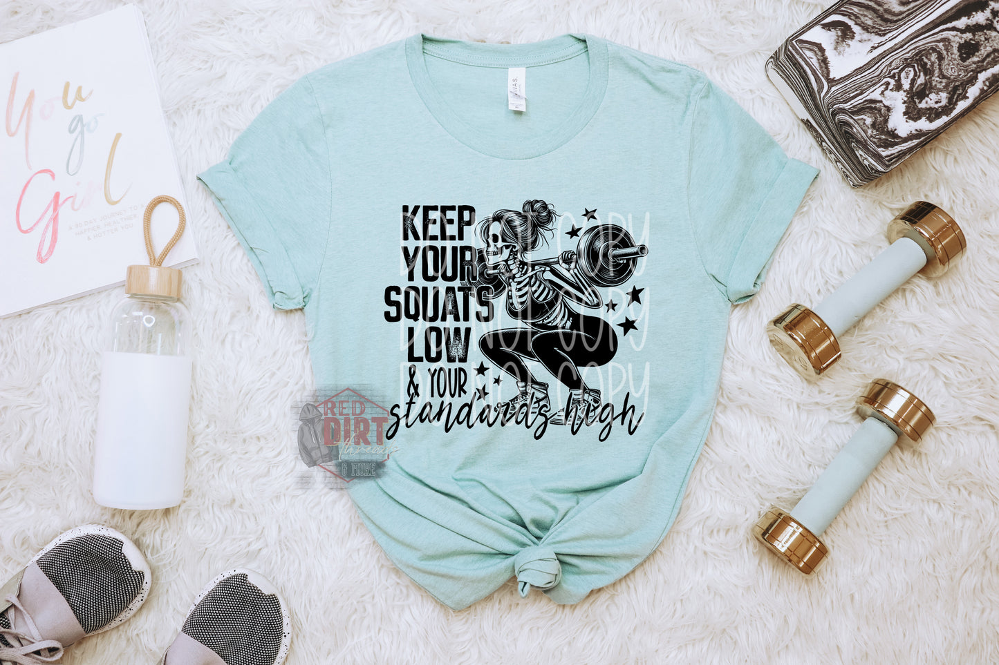 Keep Your Squats Low and Your Standards High T-Shirt | Trendy Workout Shirt | Fast Shipping | Super Soft Shirts for Men/Women/Kid's