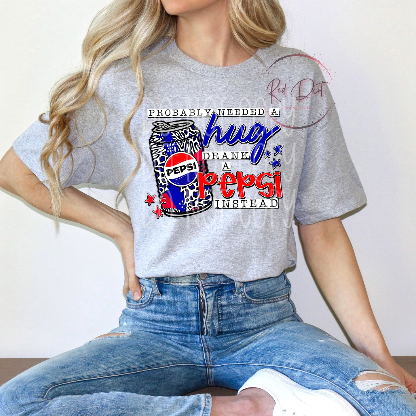 Probably Needed a Hug, Drank a Pepsi Instead DTF Transfer | Trendy Soda Pop DTF Transfer | High Quality Image Transfers | Ready to Press | Fast Shipping