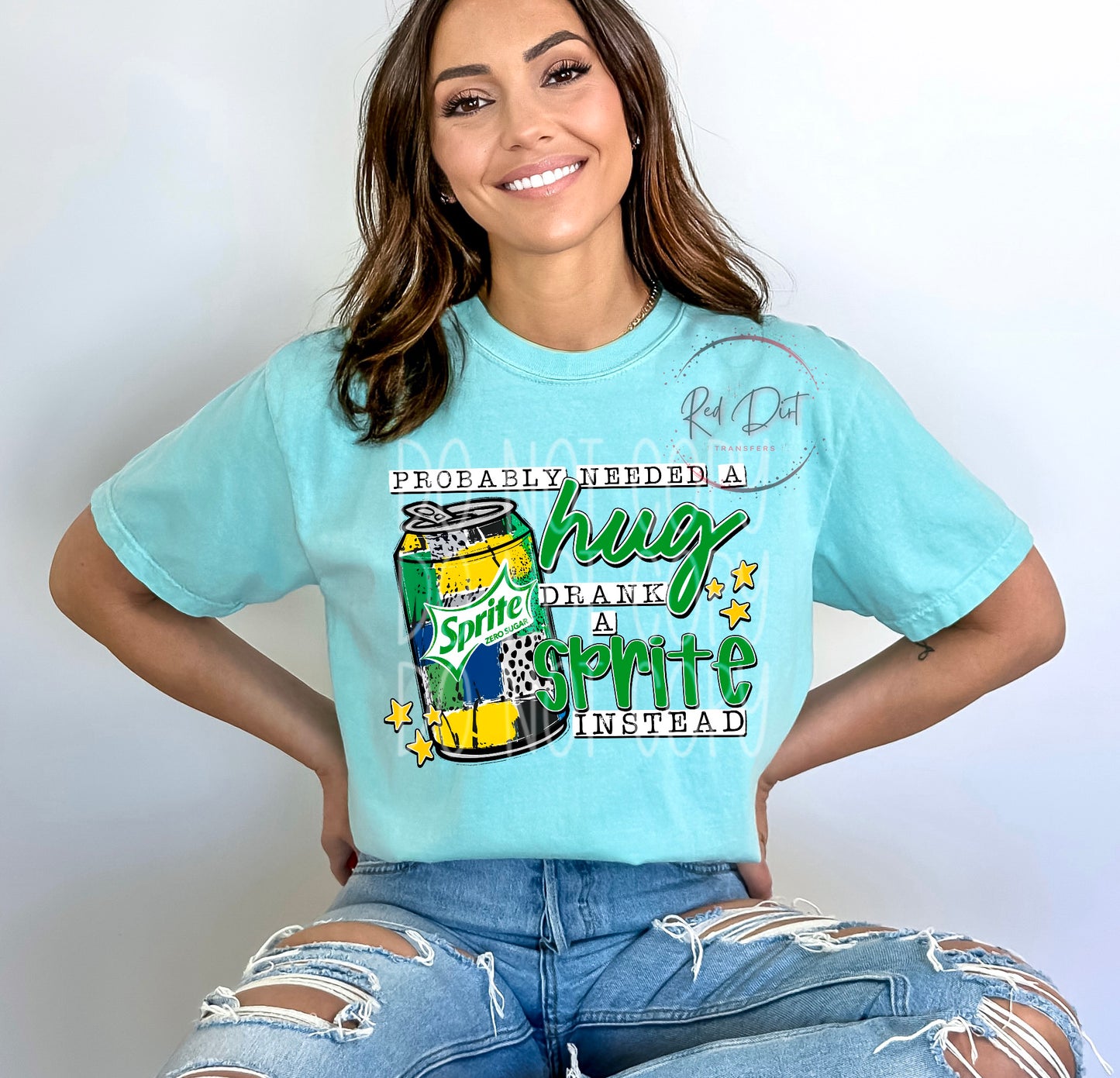 Probably Needed a Hug, Drank a Sprite Zero Instead DTF Transfer | Trendy Soda Pop DTF Transfer | High Quality Image Transfers | Ready to Press | Fast Shipping
