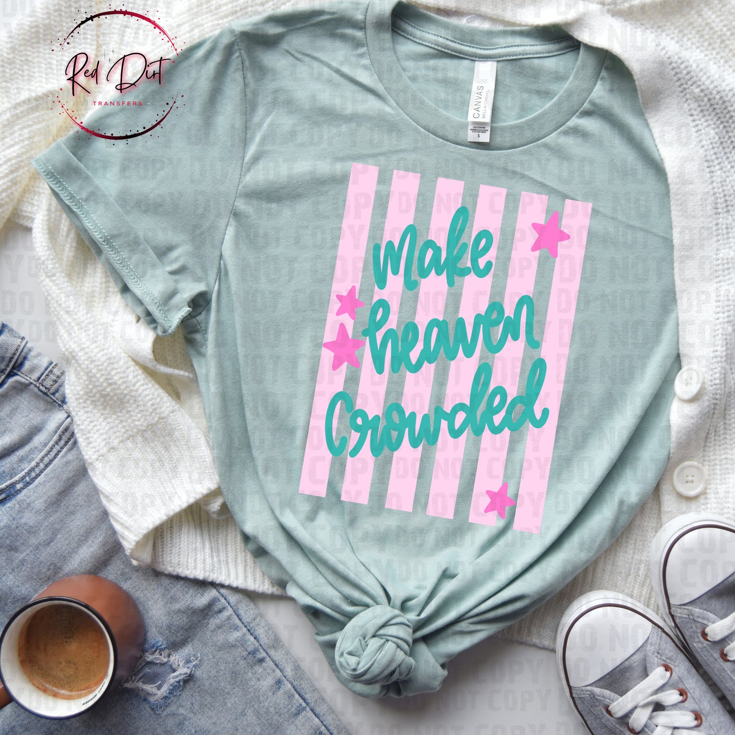 Make Heaven Crowded DTF Transfer, Christian DTF Transfer, Faith Based Heat Transfer, Religious Shirt Transfer, Christian Graphic Transfer