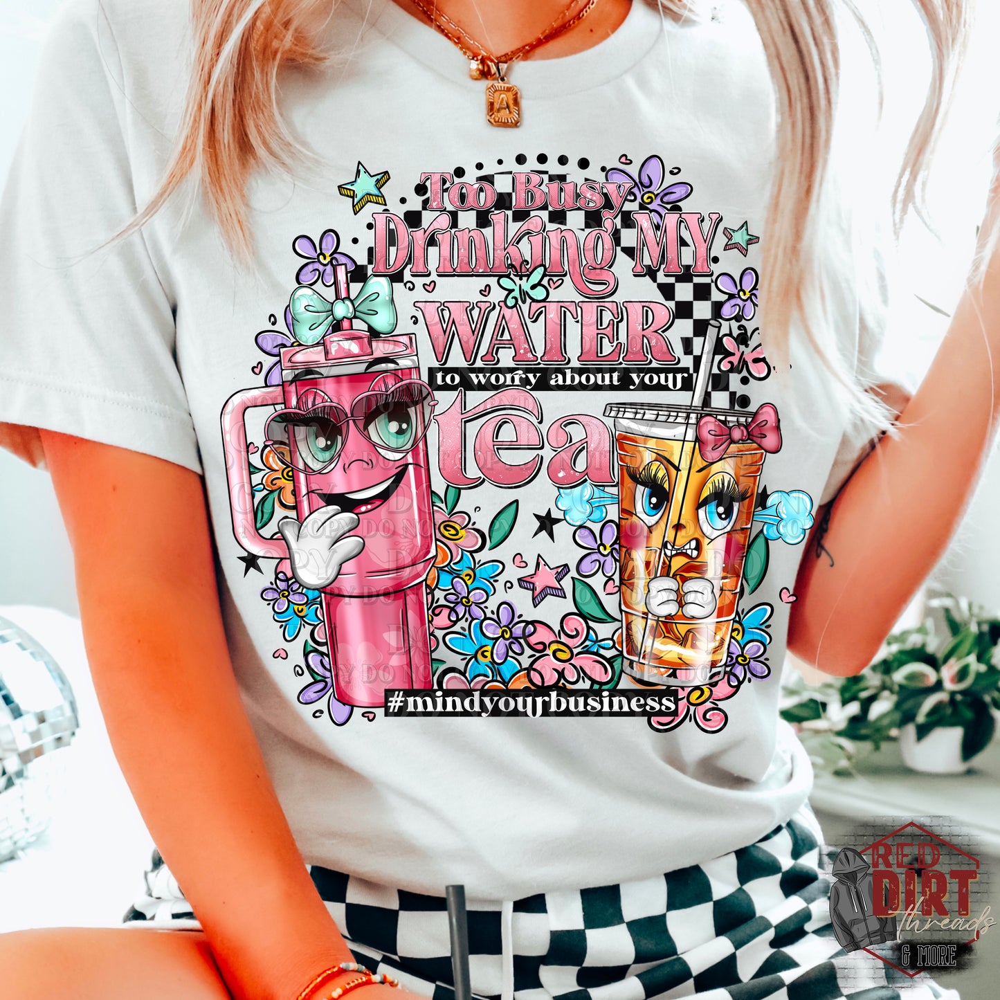 Too Busy Drinking My Water to Worry About your Tea T-Shirt | Trendy Shirt | Fast Shipping | Super Soft Shirts for Men/Women/Kid's