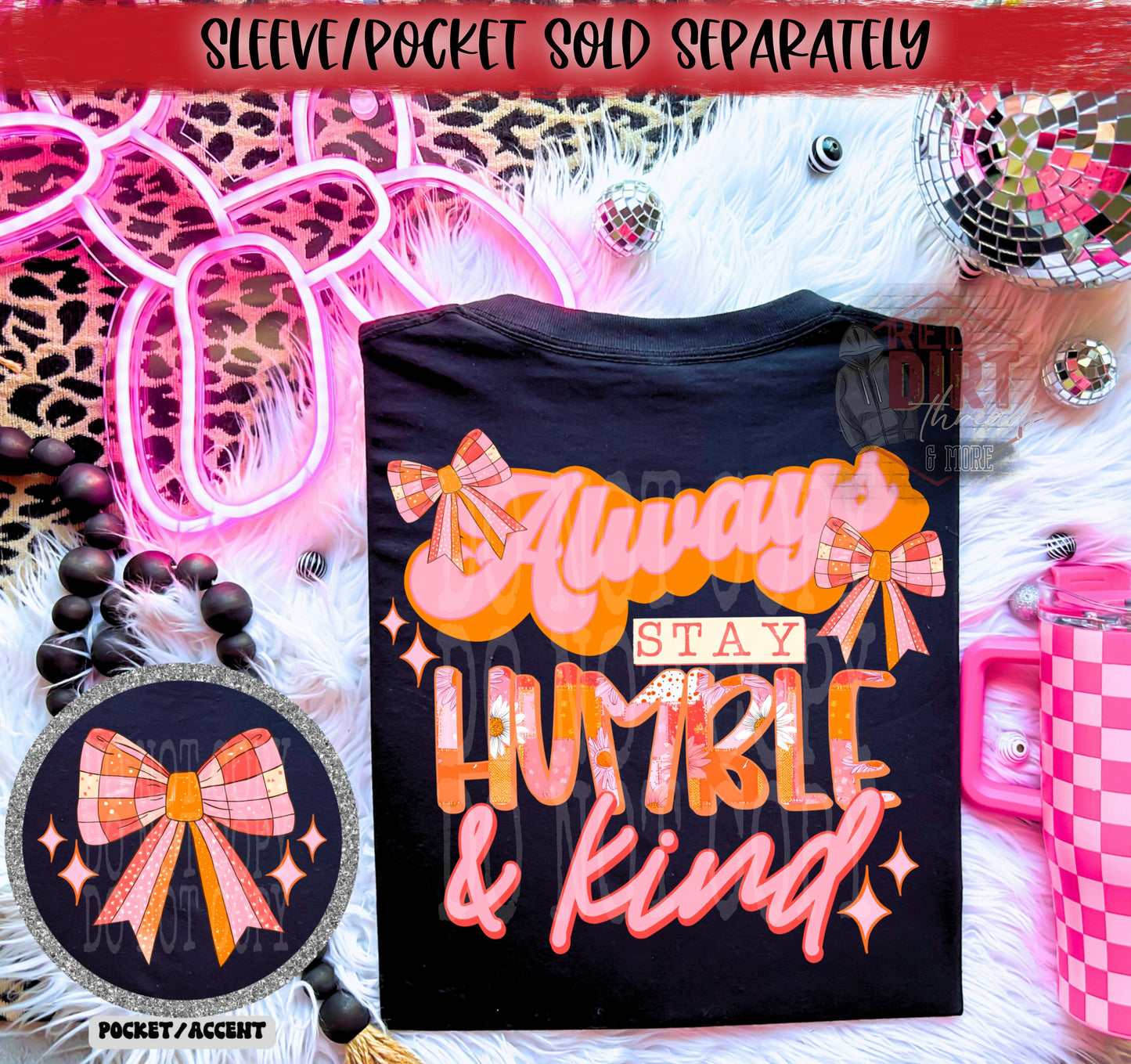 Always Stay Humble and Kind DTF Transfer | Trendy Summer DTF Transfer | High Quality Image Transfers | Ready to Press | Fast Shipping