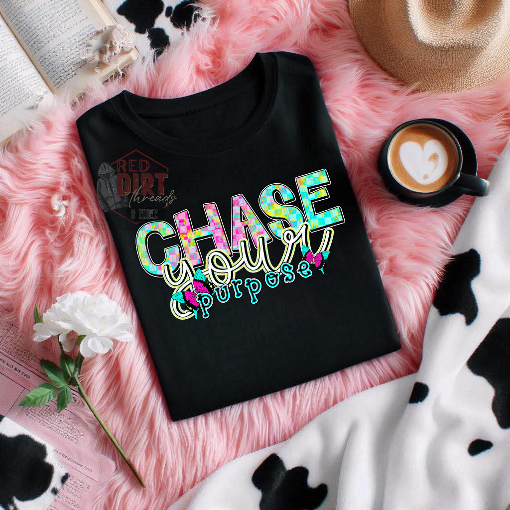 Chase Your Purpose DTF Transfer | Trendy Uplifting DTF Transfer | High Quality Image Transfers | Ready to Press | Fast Shipping
