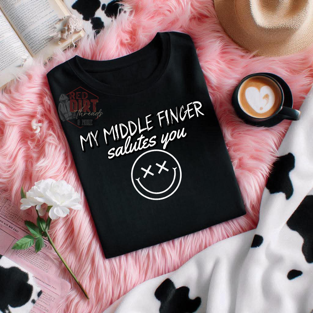 My Middle Finger Salutes You T-Shirt | Trendy Snarky Shirt | Fast Shipping | Super Soft Shirts for Men/Women/Kid's
