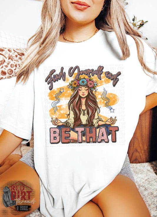 Find Yourself and Be That DTF Transfer | Trendy DTF Transfer | Ready to Press | High Quality DTF Transfers | Fast Shipping