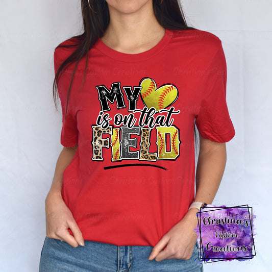 My Heart is on that Field T-Shirt | Trendy Softball Shirt | Fast Shipping | Super Soft Shirts for Men/Women/Kid's | Bella Canvas