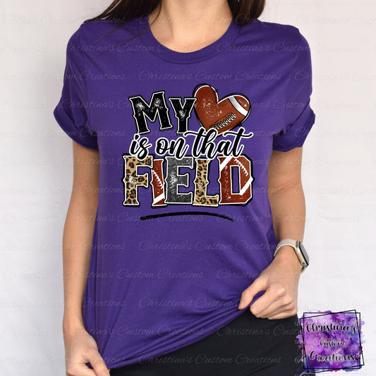 My Heart is on that Field T-Shirt | Trendy Football Shirt | Fast Shipping | Super Soft Shirts for Men/Women/Kid's | Bella Canvas