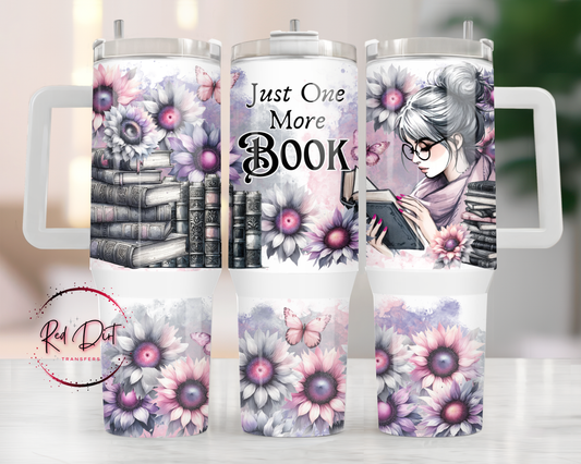 Just One More Book UV DTF 40oz Tumbler Transfer | Trendy Bookish Tumbler Wrap | Ready to Transfer | High Quality | Waterproof UV Transfer