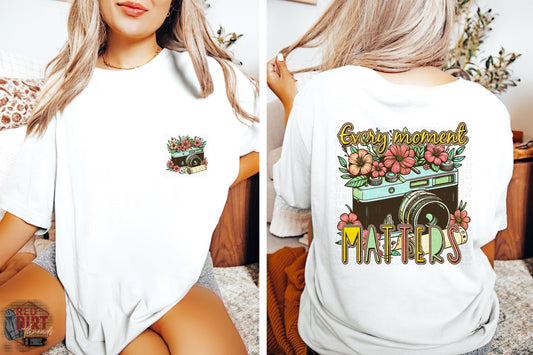 Every Moment Matters DTF Transfer | Trendy DTF Transfer | High Quality Image Transfers | Ready to Press | Fast Shipping