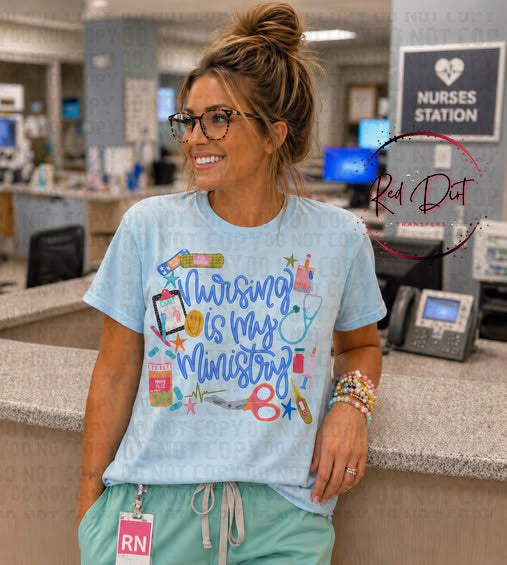 Nursing Is My Ministry DTF Transfer | Nurse Life Transfer | Healthcare Shirt Design | Ready to Press Heat Transfer