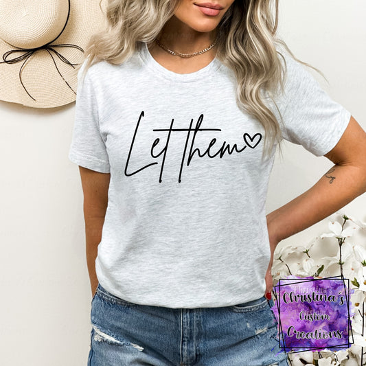 Let Them T-Shirt | Mental Health Awareness Shirt | Fast Shipping | Super Soft Shirts for Men/Women