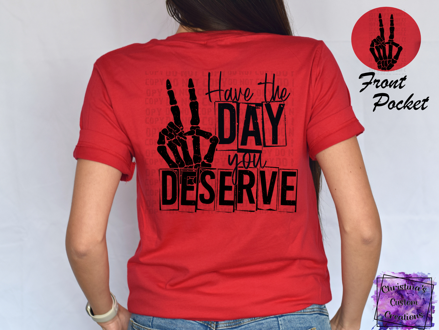 Have The Day You Deserve T-Shirt | Uplifting/Mental Health Shirt | Fast Shipping | Super Soft Shirts for Men/Women