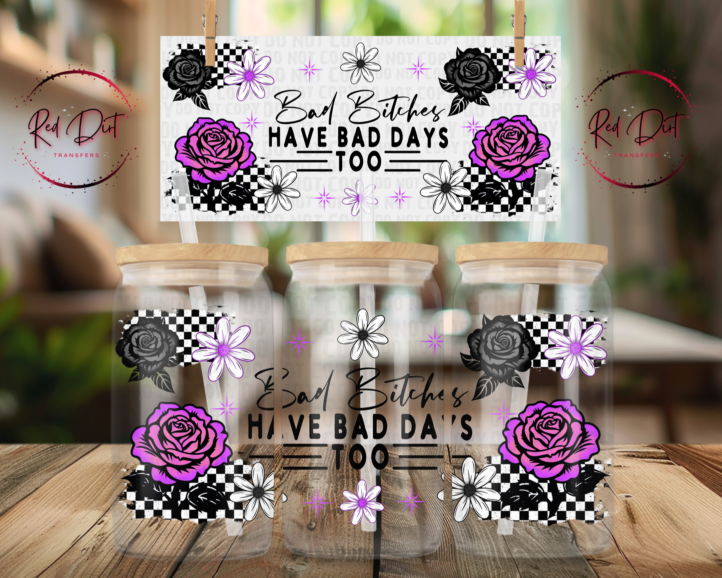 Bad Bitches Have Bad Days Too UV DTF Libbey Wrap | 16oz Glass Can Wrap Transfer | Cup Decal | 9.2x4.2 UV DTF