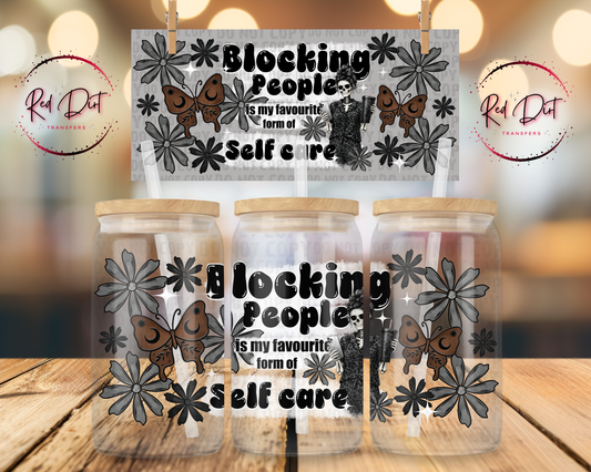 Blocking People Is My Favourite Form Of Self Care UV DTF Transfer Funny Tumbler Decal Sassy Skull Floral Wrap Glass Can Waterproof Sticker