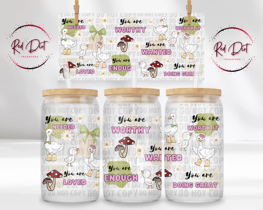 You Are Worthy UV DTF Libbey Wrap 9.2x4.2, Goose Affirmation Glass Can Wrap, 16oz Cup Wrap Transfer, Positive Quote UV DTF, Red Dirt Transfers