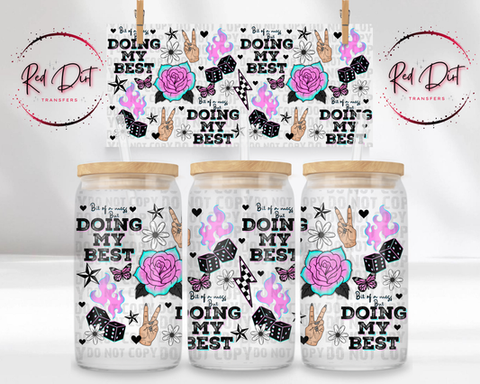 Doing My Best UV DTF Transfer, Funny Motivational Cup Wrap, 16 oz Libbey Glass Can Wrap, Trendy Retro Sassy Decal, Mental Health Wrap
