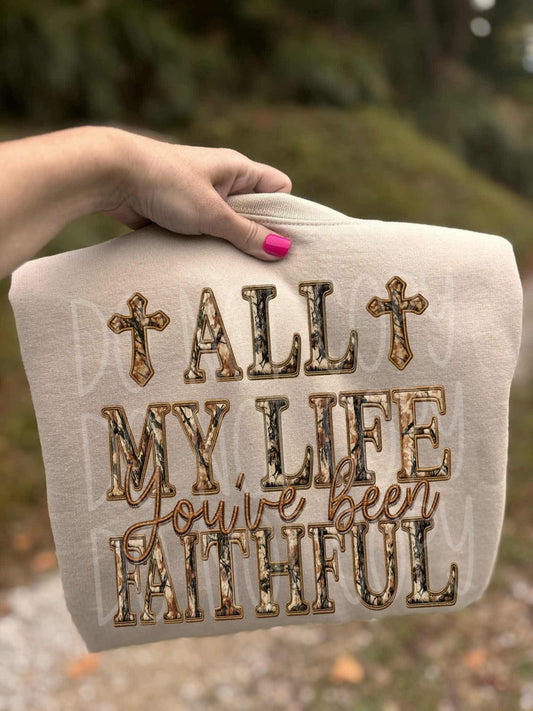 All My Life You've Been Faithful DTF Transfer | Trendy Religious DTF Transfer | High Quality Image Transfers | Ready to Press | Instant Peel