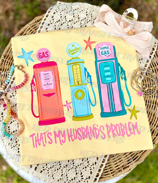 Gas Prices That’s My Husband’s Problem DTF Transfer, Funny Retro Gas Pump Transfer, Country Girl Shirt Design, Ready to Press Print