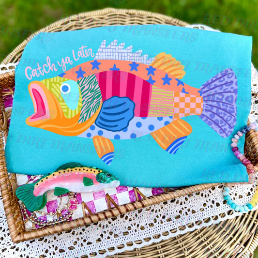 Catch Ya Later Fish DTF Transfer | Colorful Fishing Shirt Transfer | Lake Life Design | Summer Fish Transfer