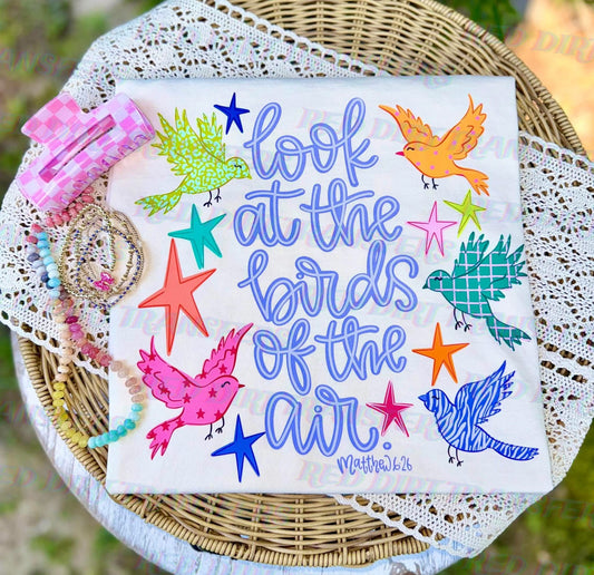 Look at the Birds of the Air DTF Transfer | Christian Faith Shirt Transfer | Matthew 6:26 Sublimation Style Tee Design | Colorful Bird Graphic