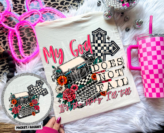My God Does Not Fail DTF Transfer | Trendy Christian DTF Transfer | High Quality Image Transfers | Ready to Press | Fast Shipping