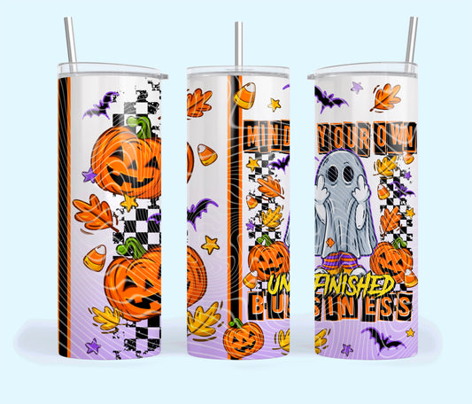Mind Your Unfinished Business Insulated Tumbler with Plastic Lid and Sealed Reusable Straw | Trendy Halloween Cup | Hot/Cold Tumbler