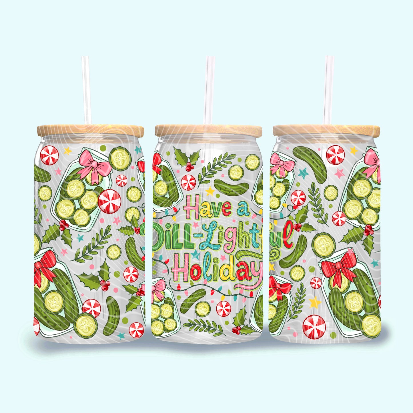 Have a Dill-lightful Holiday UV DTF Libbey Transfer | Trendy Christmas Libbey Wrap | Ready to Transfer | High Quality | Waterproof UV Transfer