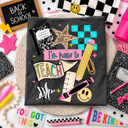 Teacher DTF Transfer | Back to School Teacher Shirt Transfer | I'm Here to Teach DTF | School Transfer | Teacher Apparel