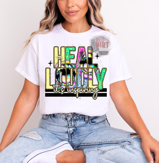 Heal Loudly It's Inspiring T-Shirt | Trendy Mental Health Awareness Shirt | Fast Shipping | Super Soft Shirts for Men/Women/Kid's