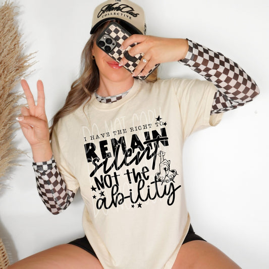 I Have the Right to Remain Silent Not The Ability DTF Transfer | Trendy Snarky DTF Transfer | High Quality Image Transfers | Ready to Press | Instant Peel