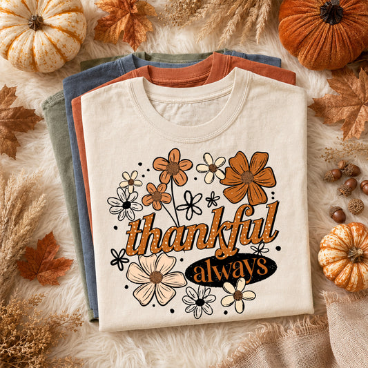 Thankful Always DTF Transfer, Thanksgiving DTF, Fall Shirt Transfer, Thankful Shirt, Floral Thanksgiving Transfer, Autumn DTF