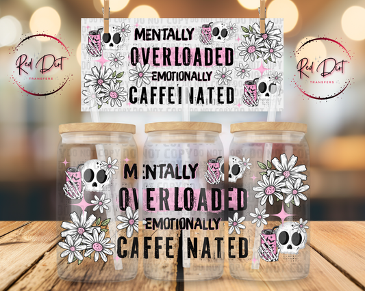 Mentally Overloaded Libbey Wrap, Funny Mental Health Glass Can Wrap, Sarcastic Coffee Cup Wrap Transfer, UV DTF Wrap, Red Dirt Transfers
