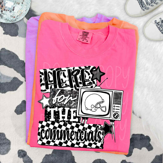 Here For The Commercials DTF Transfer | Trendy Superbowl DTF Transfer | High Quality Image Transfers | Ready to Press | Instant Peel