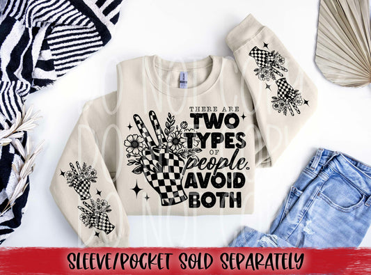 There Are Two Types of People Avoid Both DTF Transfer | Trendy Snarky DTF Transfer | High Quality Image Transfers | Ready to Press | Fast Shipping
