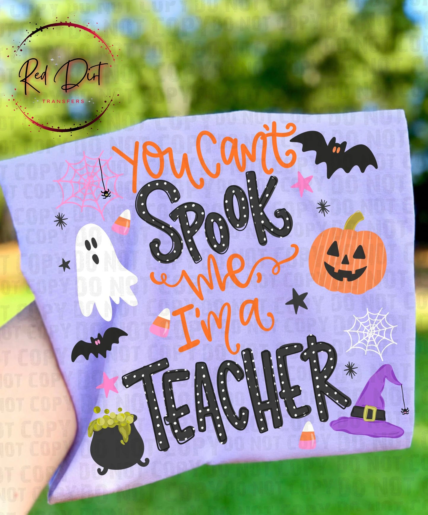 You Can't Spook Me I'm a Teacher DTF Transfer | Halloween Teacher Shirt Transfer | Funny Teacher Halloween Transfer | Spooky Season
