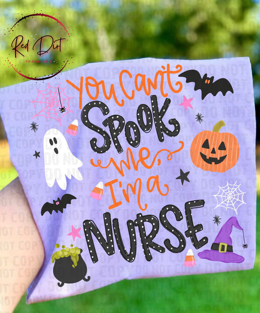 You Can't Spook Me I'm a Nurse DTF Transfer | Halloween Nurse Shirt Transfer | Funny Nurse Halloween Transfer | Spooky Nurse