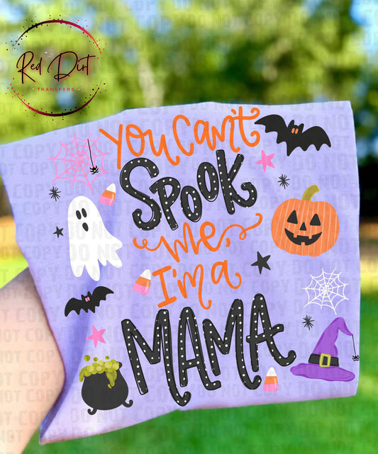 You Can't Spook Me I'm a Mama DTF Transfer | Halloween Mama Shirt Transfer | Funny Mom Halloween Transfer | Spooky Season DTF