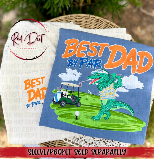 Best Dad By Par DTF Transfer | Funny Golf Dad Transfer | Alligator Golf DTF Print | Father’s Day Transfer | Golfing Dad Design