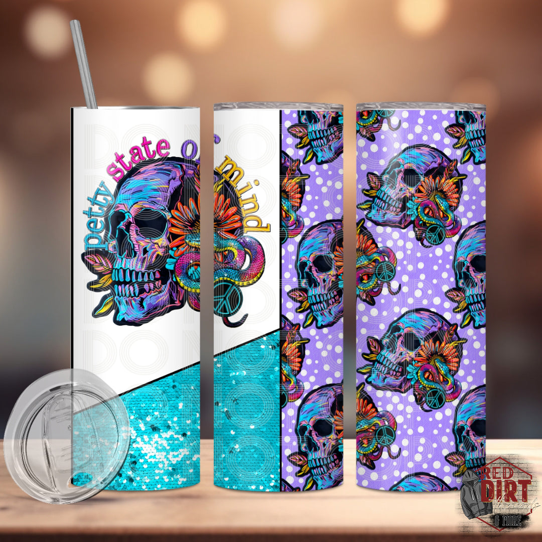 Petty State of Mind Insulated Tumbler with Plastic Lid and Sealed Reusable Straw | Trendy Cup | Hot/Cold Tumbler