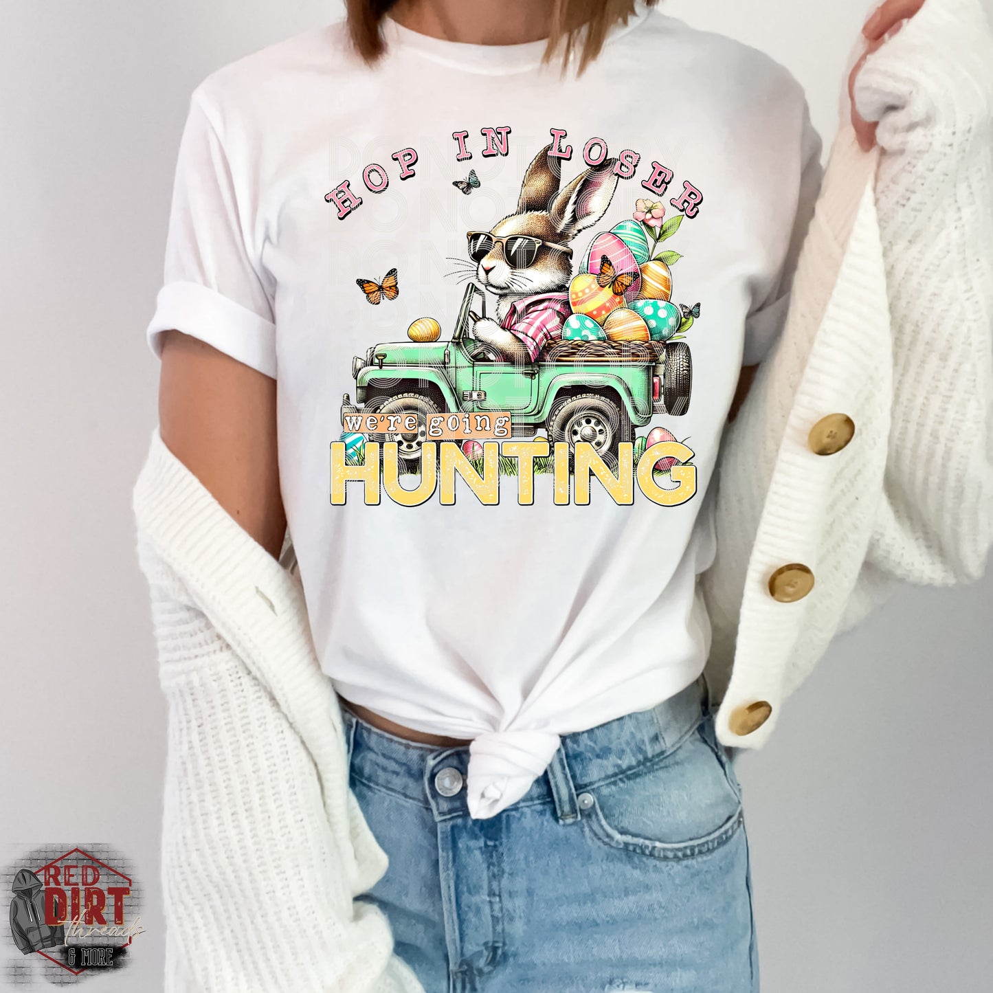 Hop in Loser, We're Going Hunting DTF Transfer | Trendy Easter DTF Transfer | Ready to Press | High Quality DTF Transfers | Fast Shipping