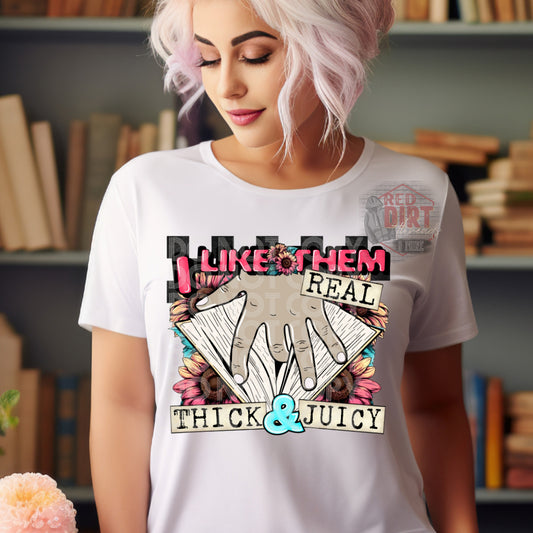I Like Them Real Thick and Juicy DTF Transfer | Trendy Bookish DTF Transfer | Ready to Press | High Quality DTF Transfers | Fast Shipping