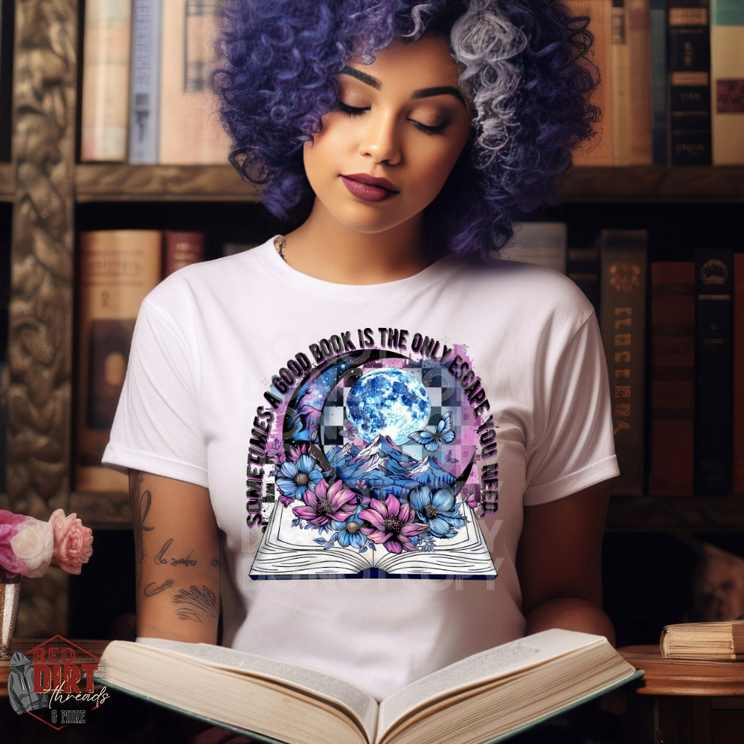 Sometimes a Good Book is the Only Escape you Need DTF Transfer | Trendy Bookish DTF Transfer | Ready to Press | High Quality DTF Transfers | Fast Shipping