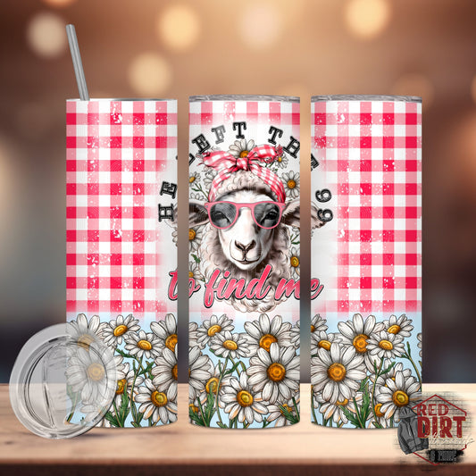 He Left the 99 To Come Find Me Insulated Tumbler with Plastic Lid and Sealed Reusable Straw | Trendy Farm Animals Cup | Hot/Cold Tumbler